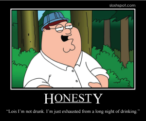 Peter Griffin on Honesty Peter Griffin on Honesty