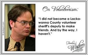 Dwight Schrute on Volunteerism