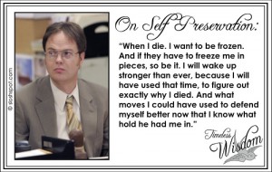 Dwight Schrute on Self Preservation