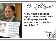 Dwight Schrute on Self Respect