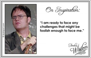 Dwight Schrute on Inspiration