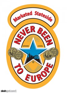 Beer Label - Never Been To Europe