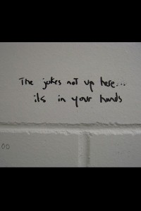 Bathroom Graffiti - The Joke Is In Your Hands