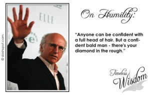 Larry David on Humility