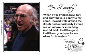 Larry David on Poverty