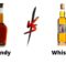 Brandy vs Whisky